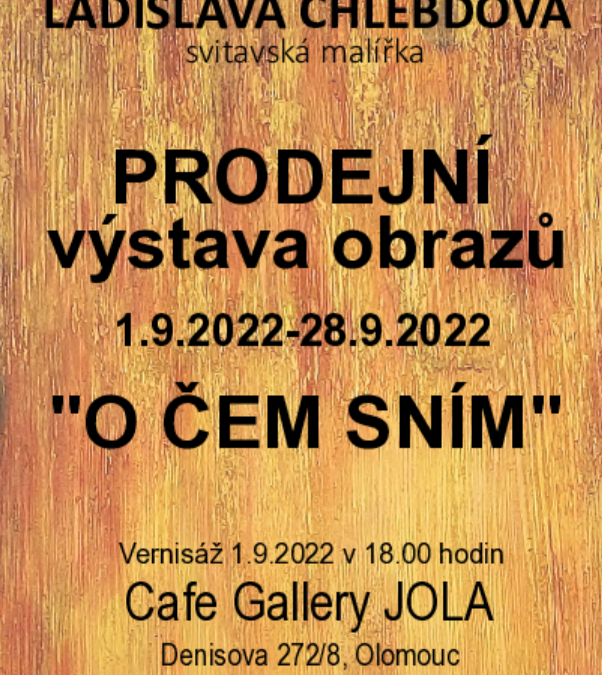Výstava – Ladislava Chlebdová